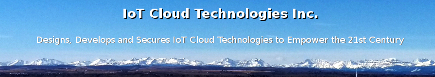 IoT Cloud Technologies Inc. Designs, Develops and Secures IoT Cloud Technologies to Empower the 21st Century